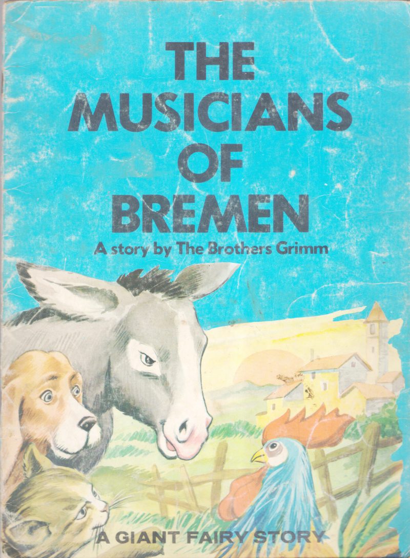THE MUSICIANS OF BREMEN BY BROTHERS GRIMM