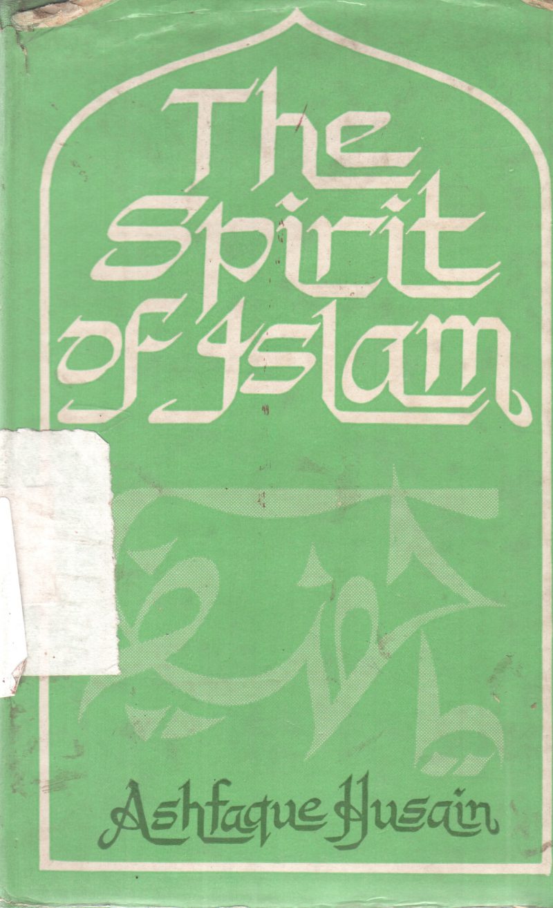 THE SPIRIT OF ISLAM BY ASHFAQUE HUSAIN