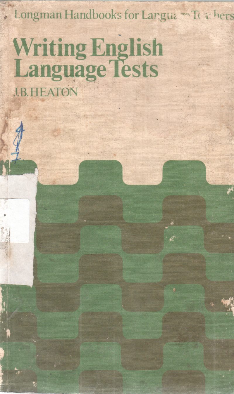 WRITING ENGLISH LANGUAGE TESTS BY J.B. HEATON