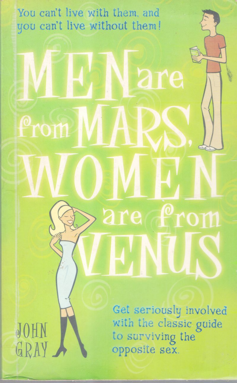 MEN ARE FROM MARS WOMEN ARE FROM VENUS BY JOHN GRAY