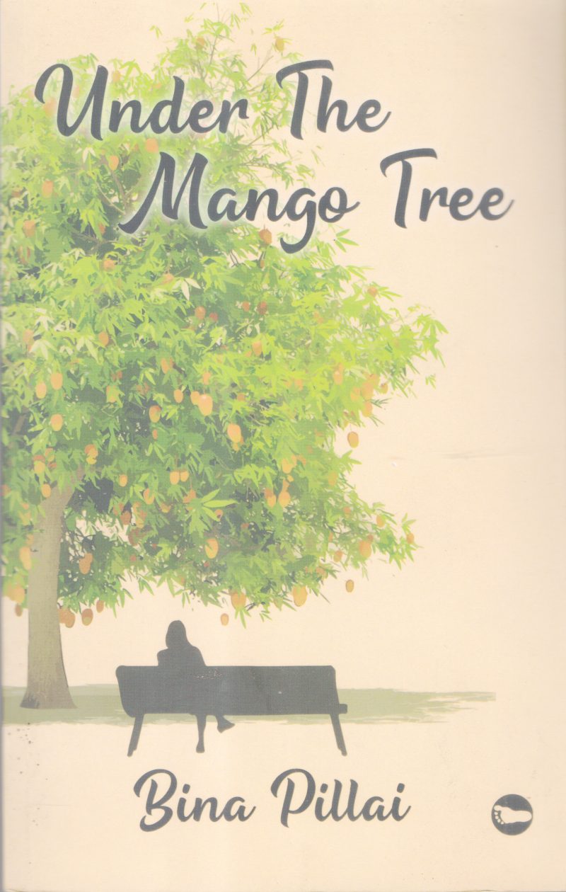 UNDER THE MANGO TREE BY BINA PILLAI