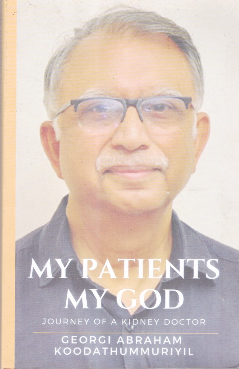 MY PATIENTS MY GOD BY GEORGI ABRAHAM KOODATHUMMURIYIL