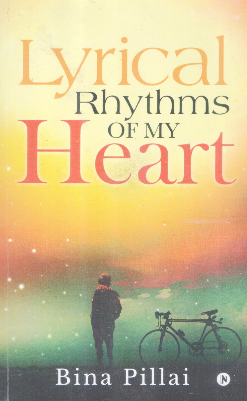 LYRICAL RHYTHMS OF MY HEART BY BINA PILLAI