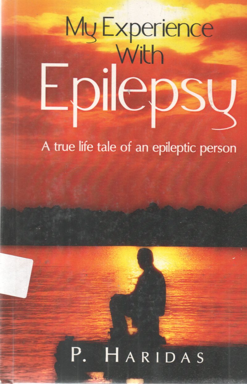 MY EXPERIENCE WITH EPILEPSY BY P. HARIDAS