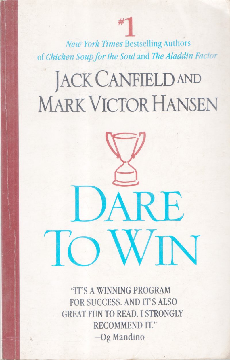 DARE TO WIN BY JACK CANFIELD AND MARK VICTOR HANSEN