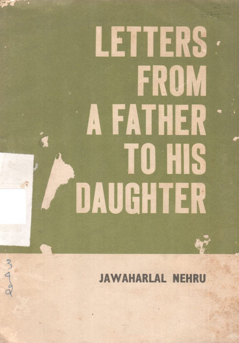 LETTERS FROM A FATHER TO HIS DAUGHTER BY JAWAHARLAL NEHRU