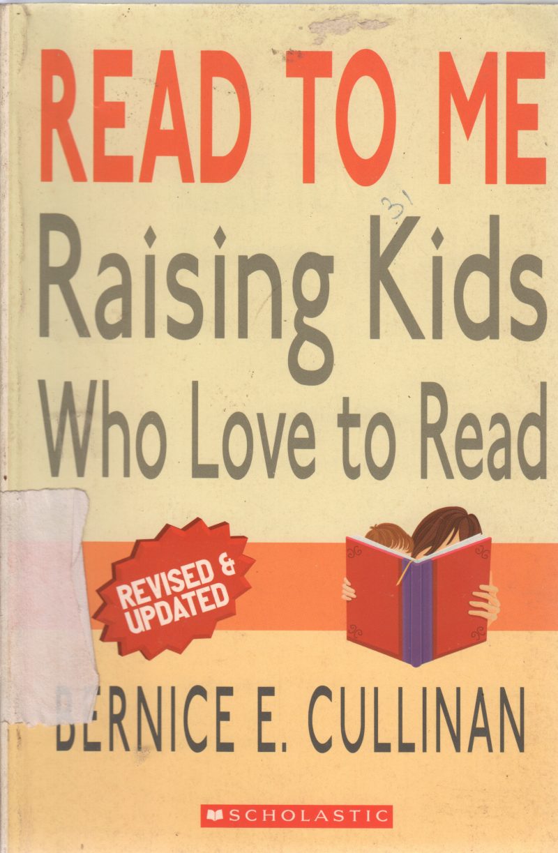 READ TO ME RAISING KIDS WHO LOVE TO READ BY DERNICE E. CULLINAN