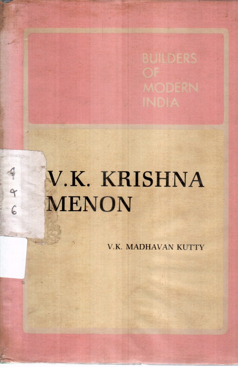 BUILDERS OF MODERN INDIA BY V K KRISHNA MENON