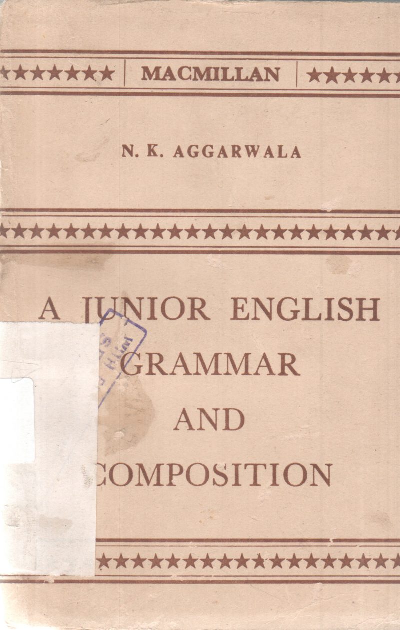 A JUNIOR ENGLISH GRAMMAR AND COMPOSITION BY N.K. AGGARWALA