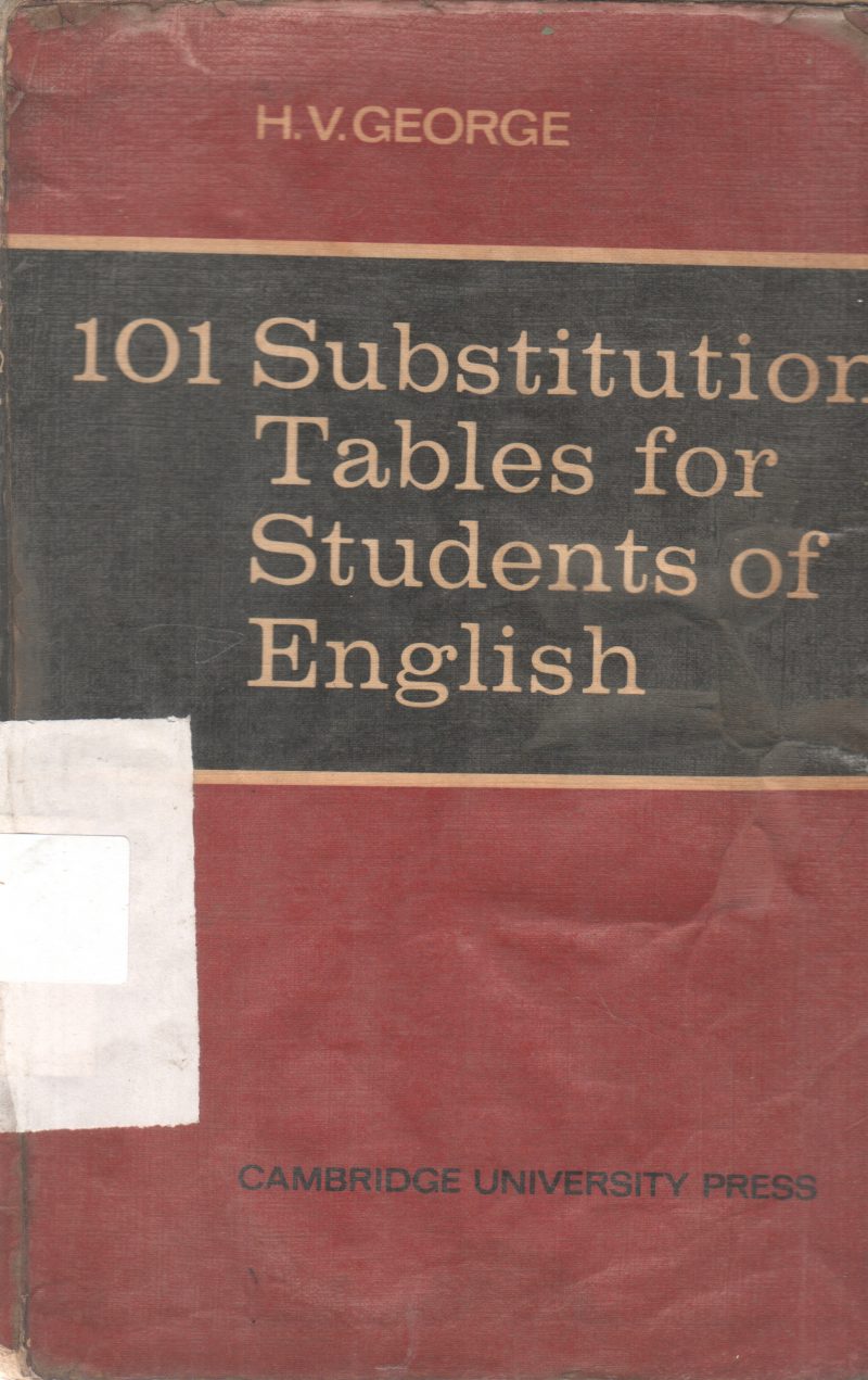 101 SUBSTITUTION TABLES FOR STUDENTS OF ENGLISH BY H.V. GEORGE