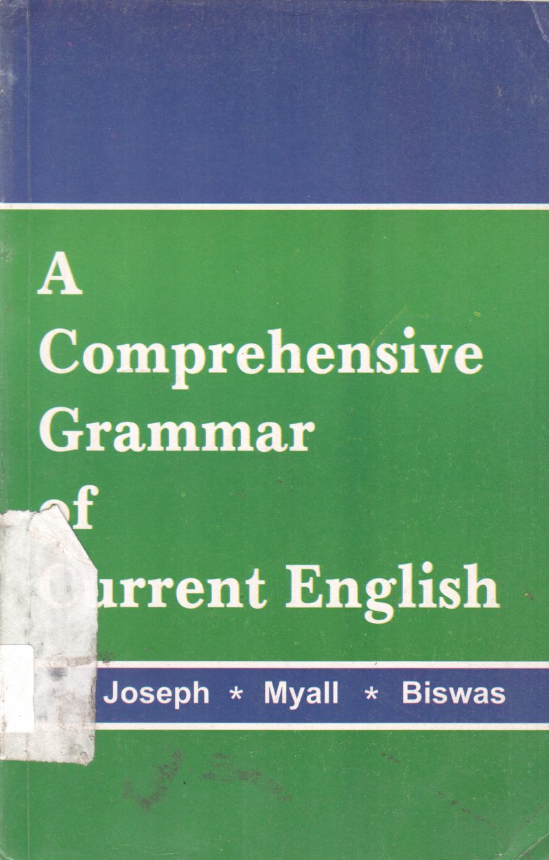 A COMPREHENSIVE GRAMMAR OF CURRENT ENGLISH BY C.J. JOSEPH