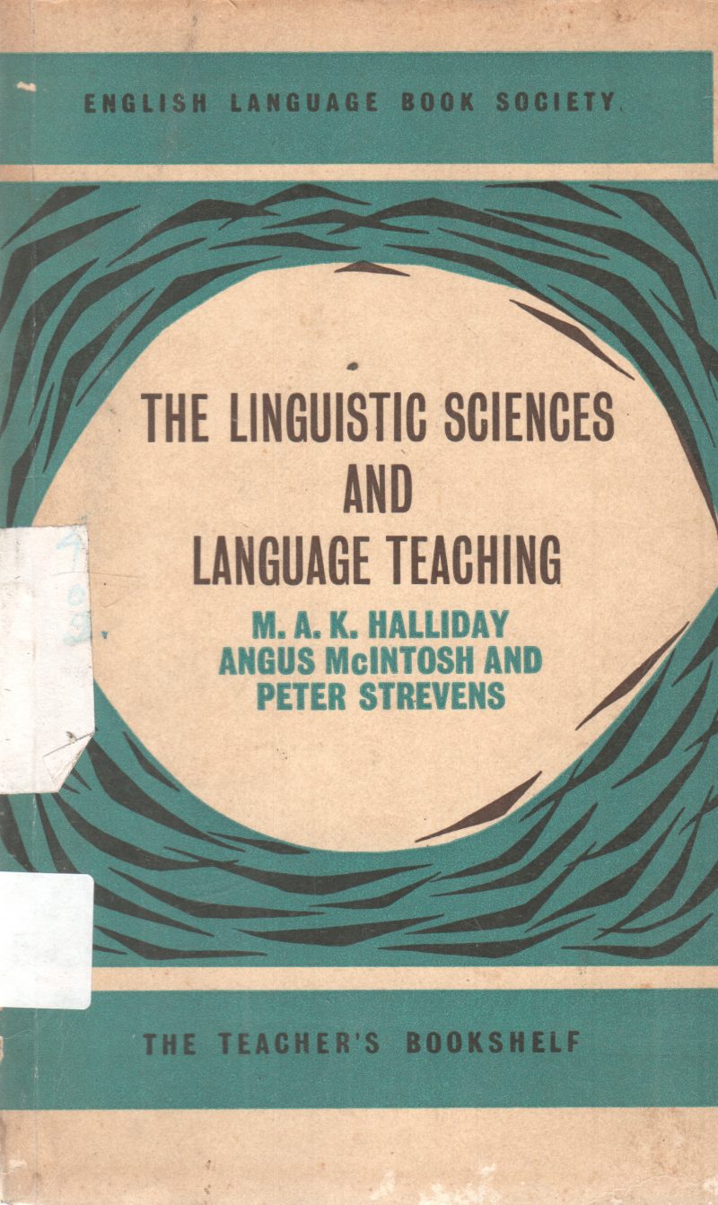 THE LINGUISTIC SCIENCES AND LANGUAGE TEACHING BY M.A.K. HALLIDAY