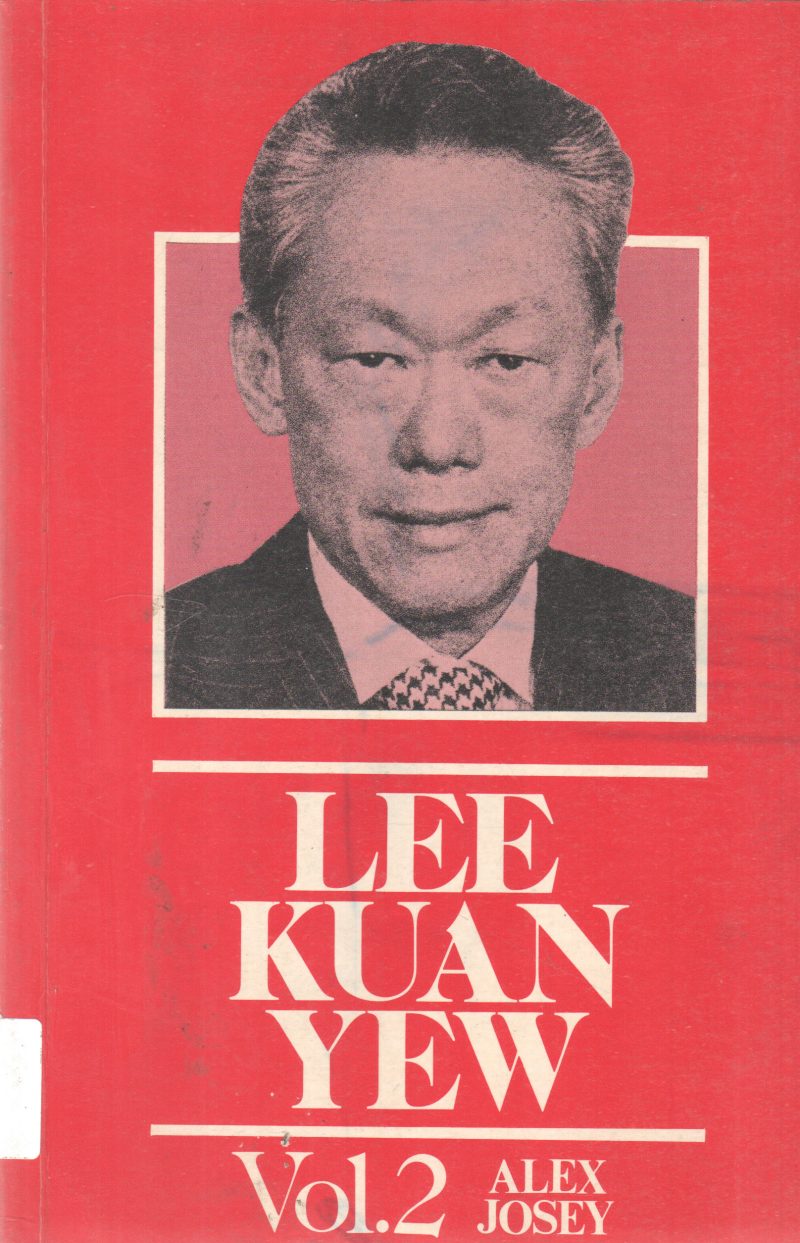 LEE KUAN YEW VOLUME 2 BY ALEX JOSEY
