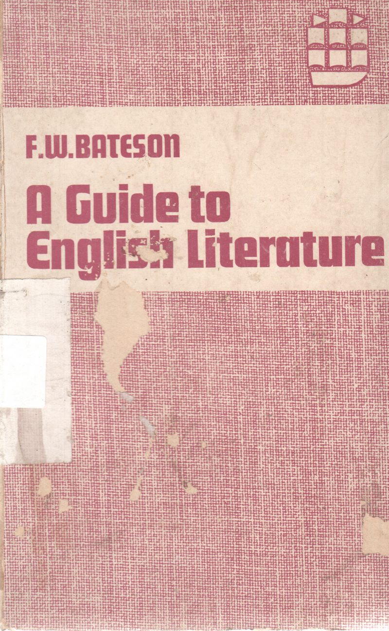 A GUIDE TO ENGLISH LITERATURE BY F.W. BATESON