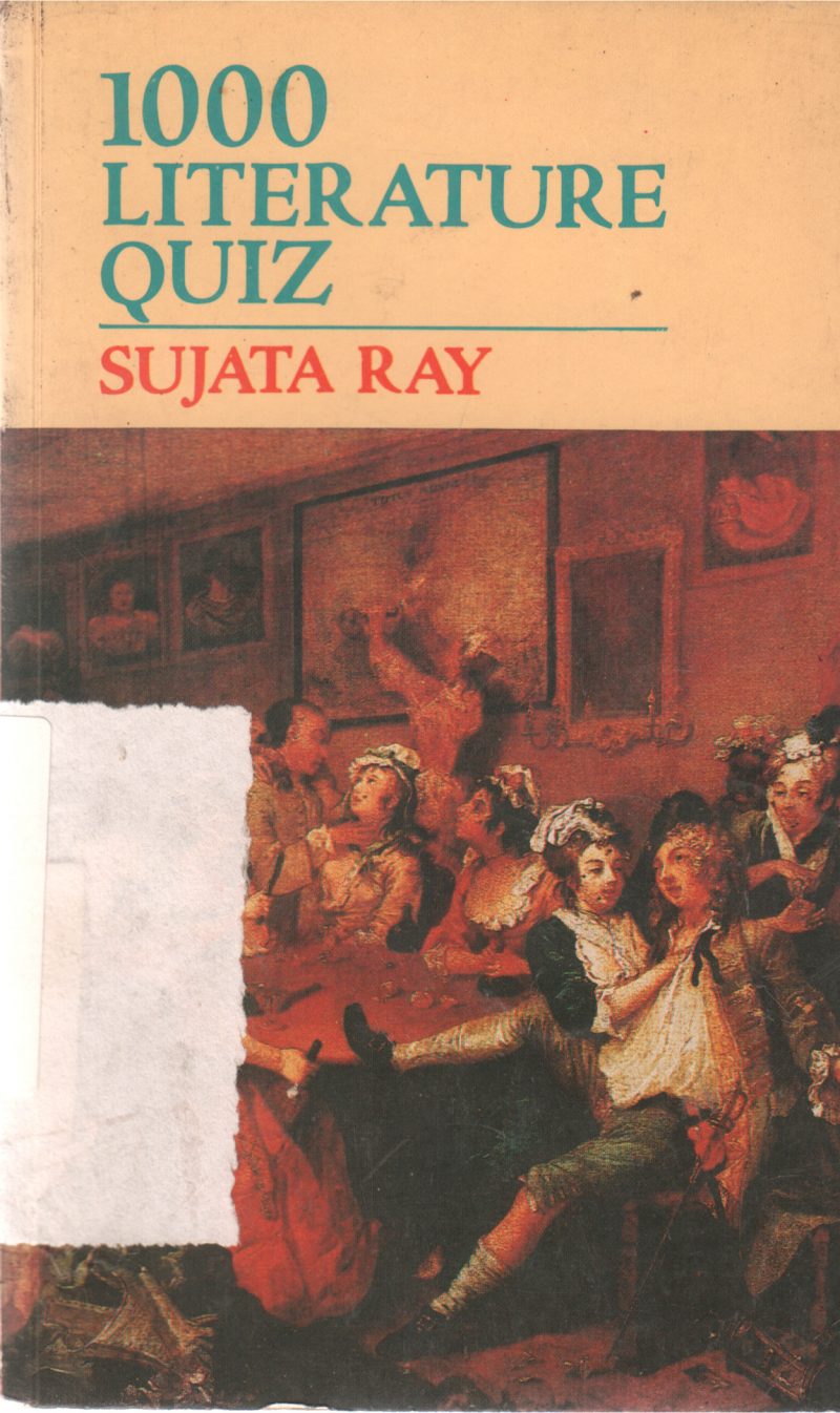 1000 LITERATURE QUIZ BY SUJATA RAY