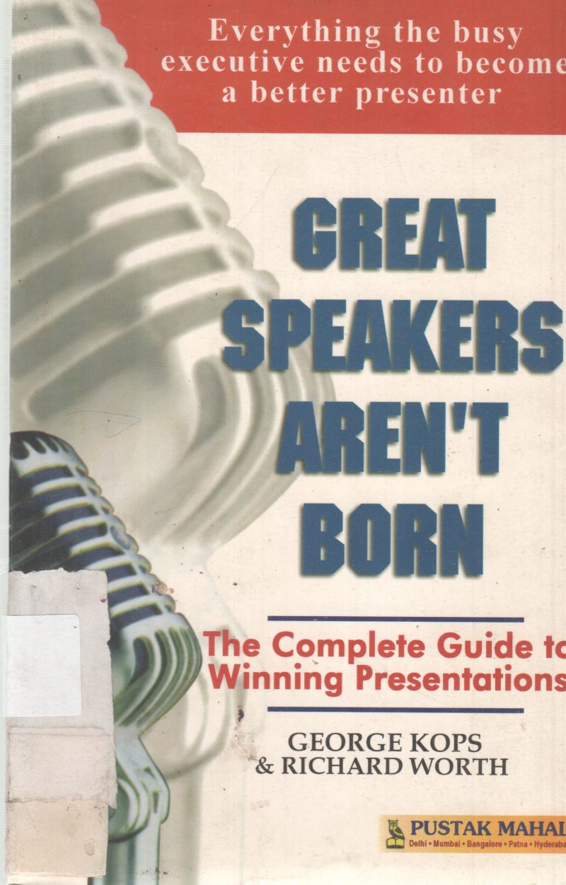 GREAT SPEAKERS AREN'T BORN BY GEORGE KOPS