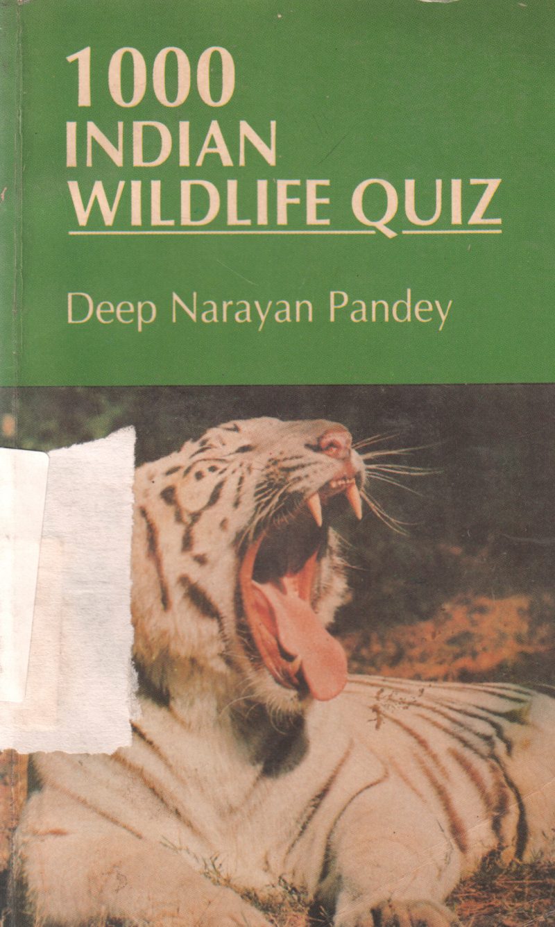 1000 INDIAN WILDLIFE QUIZ BY DEEP NARAYAN PANDEY