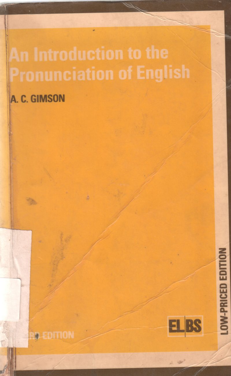 AN INTRODUCTION TO THE PRONUNCIATION OF ENGLISH BY A.C. GIMSON