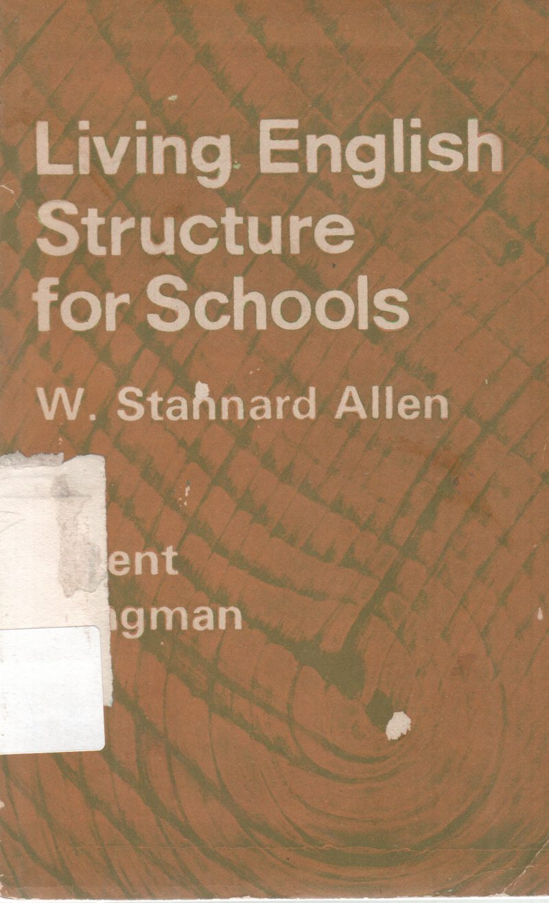 LIVING ENGLISH STRUCTURE FOR SCHOOLS BY W. STANNARD ALLEN