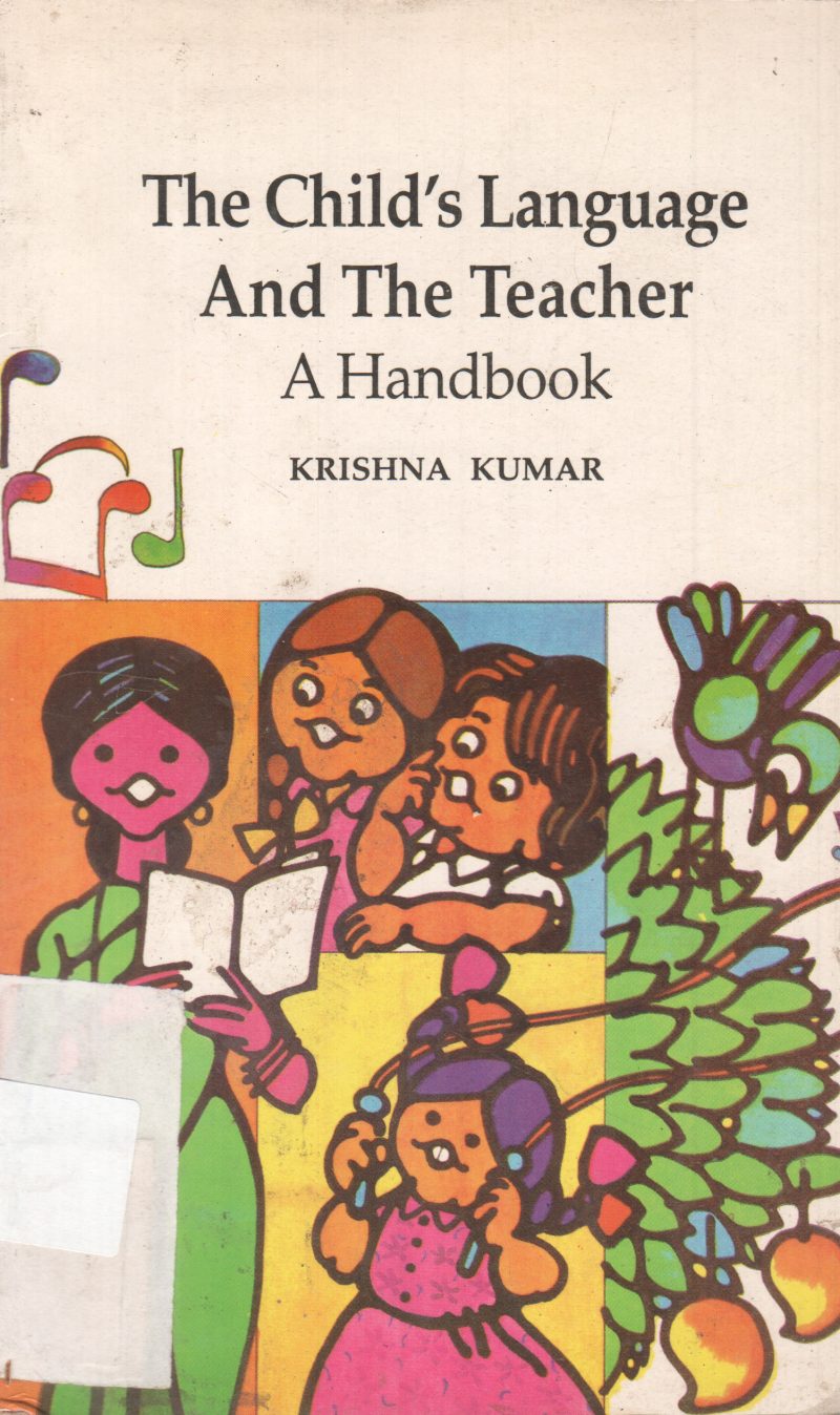 THE CHILD'S LANGUAGE AND THE TEACHER BY KRISHNA KUMAR