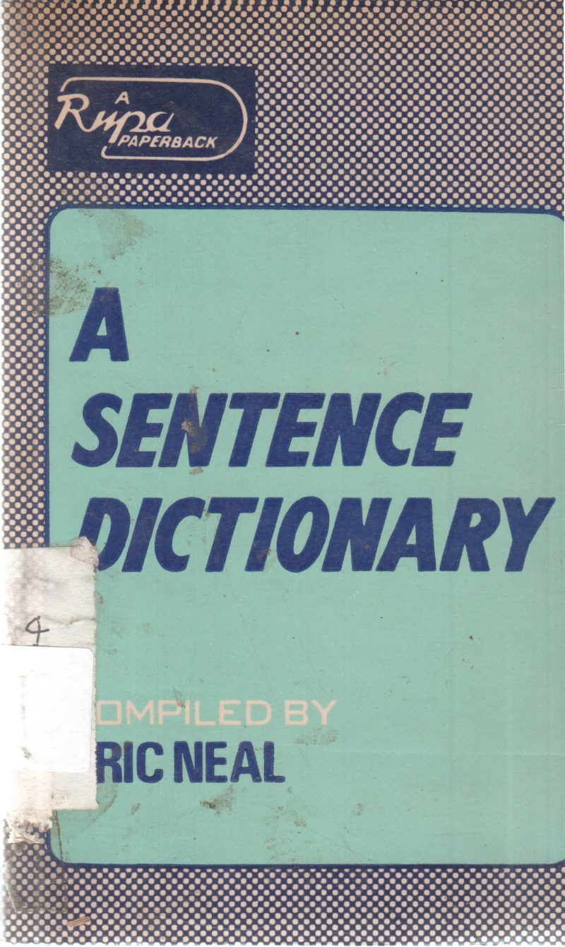 A SENTENCE DICTIONARY BY ERIC NEAL