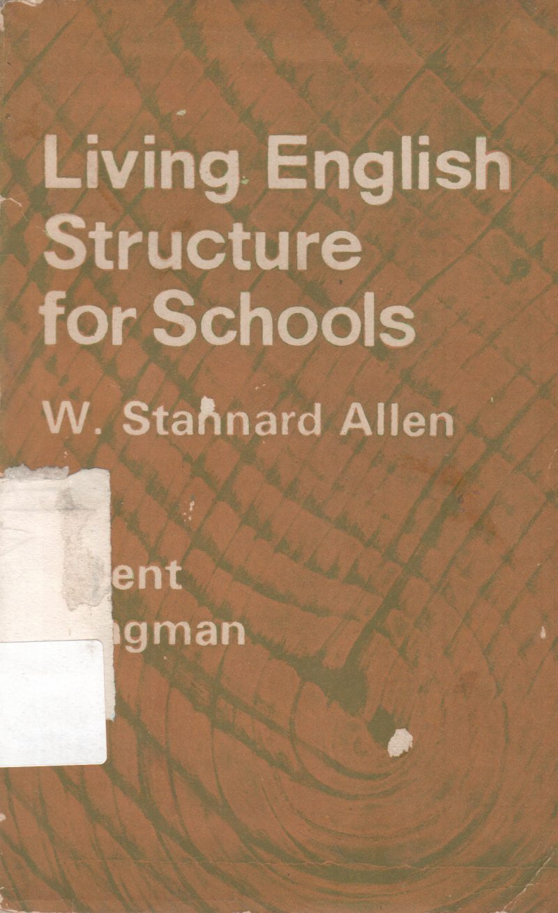 LIVING ENGLISH STRUCTURE FOR SCHOOLS BY W. STANNARD ALLEN