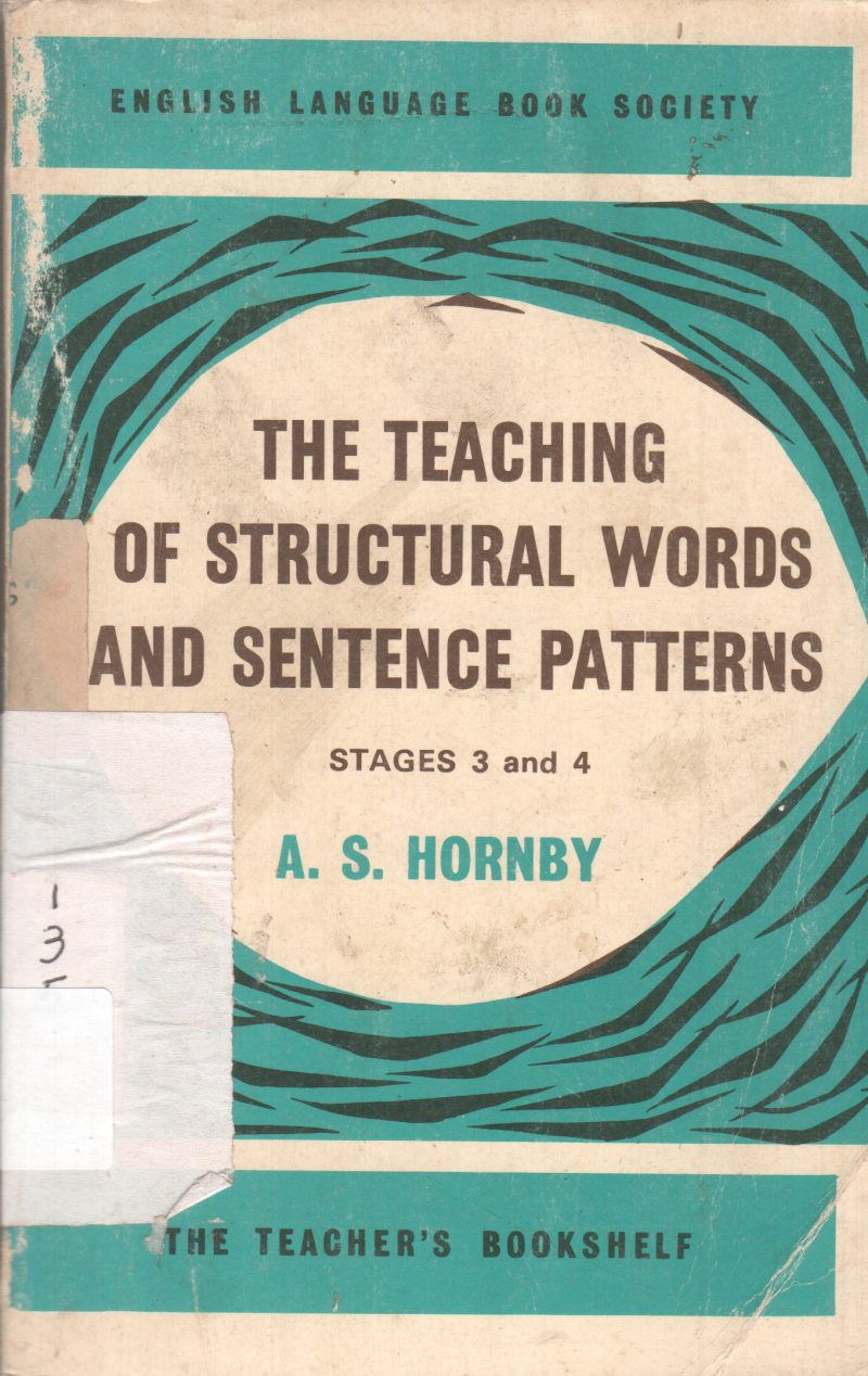 THE TEACHING OF STRUCTURAL WORDS AND SENTENCE PATTERNS BY A.S. HORNBY