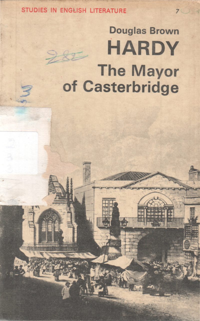HARDY: THE MAYOR OF CASTERBRIDGE BY DOUGLAS BROWN