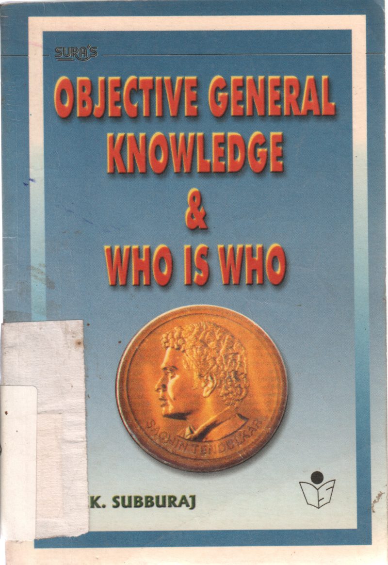 OBJECTIVE GENERAL KNOWLEDGE & WHO IS WHO BY V.K. SUBBURAJ