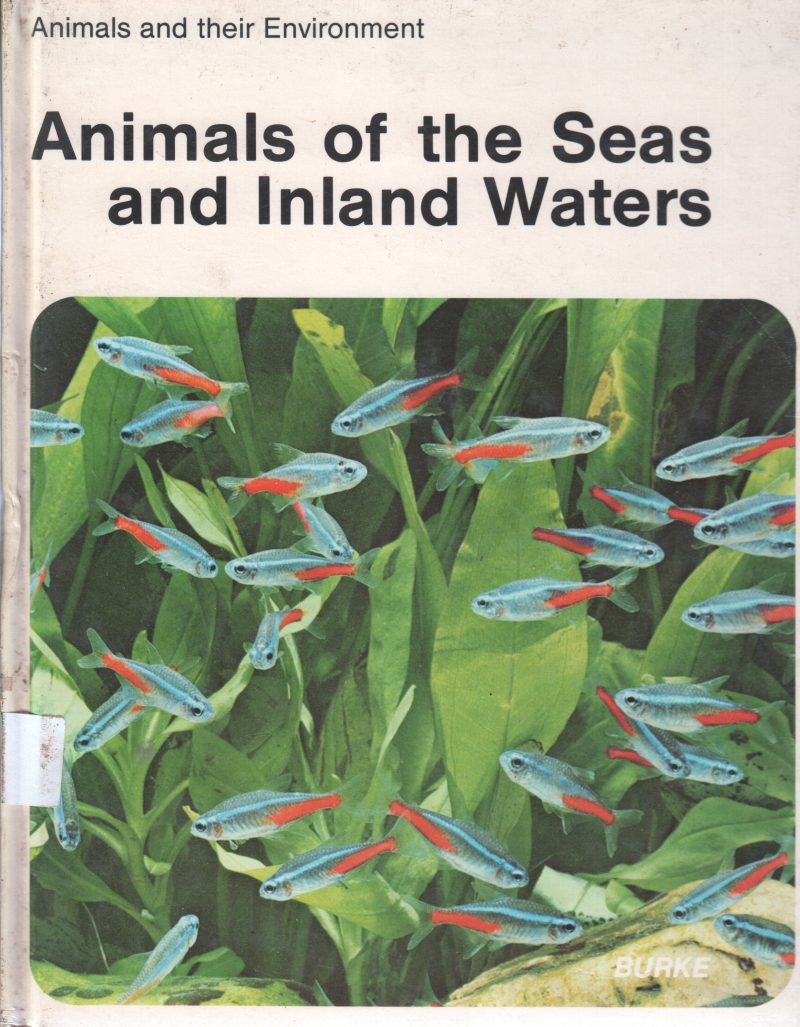 ANIMALS OF THE SEAS AND INLAND WATERS BY BURKE