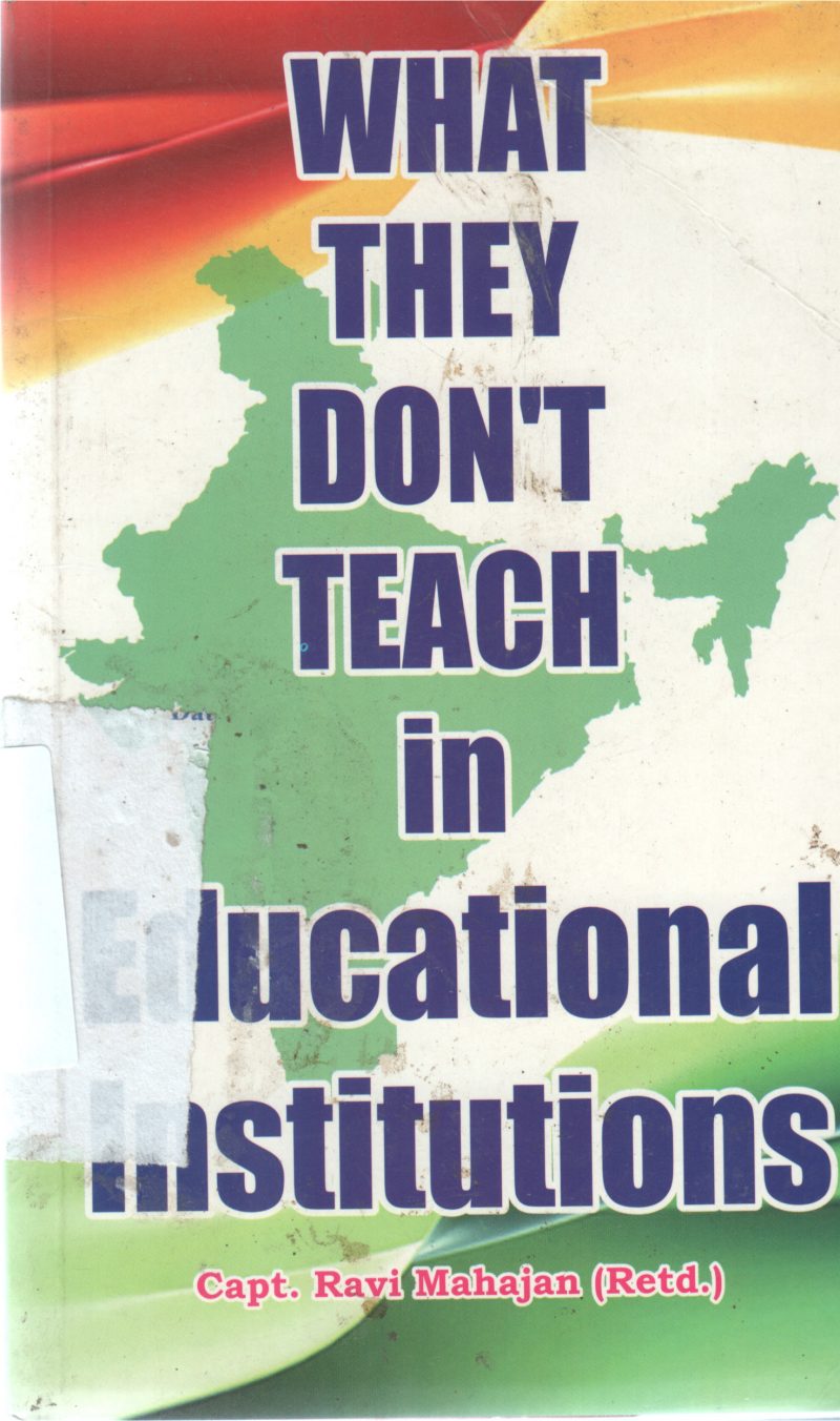 WHAT THEY DONT TEACH IN EDUCATIONAL INSTITUTION BY RAI MAHAJAN