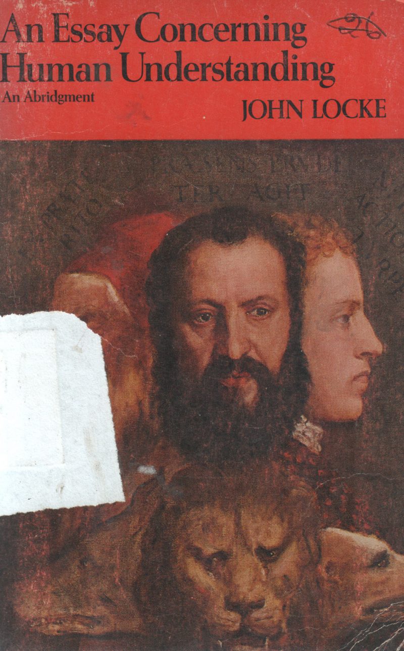 AN ESSAY CONNCERING HUMAN UNDERSTANDING BY JOHN LOCKE