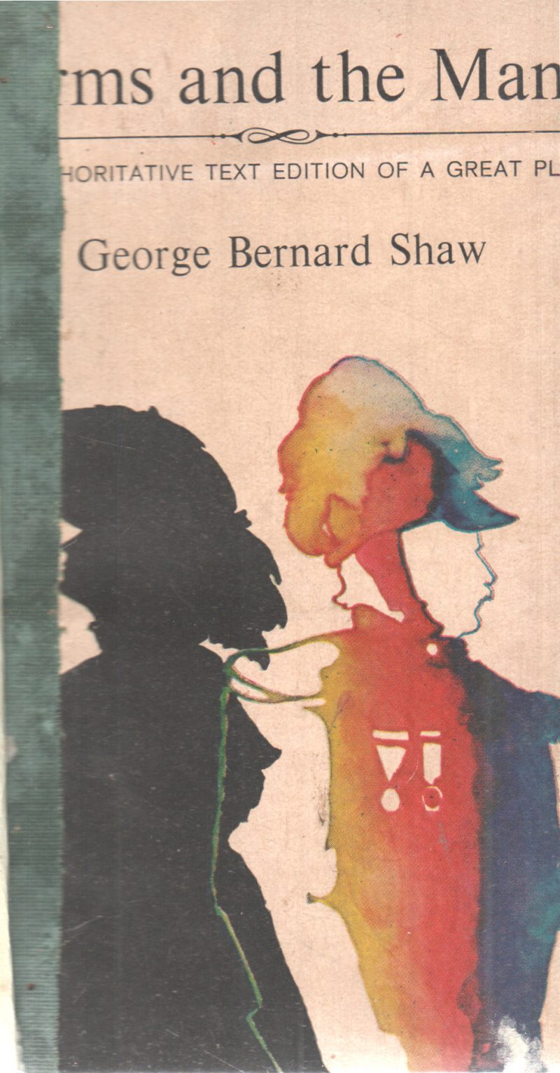 ARMS AND THE MAN BY GEORGE BERNARD SHAW