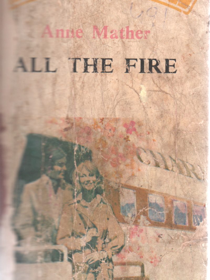 ALL THE FIRE BY ANNE MATTER