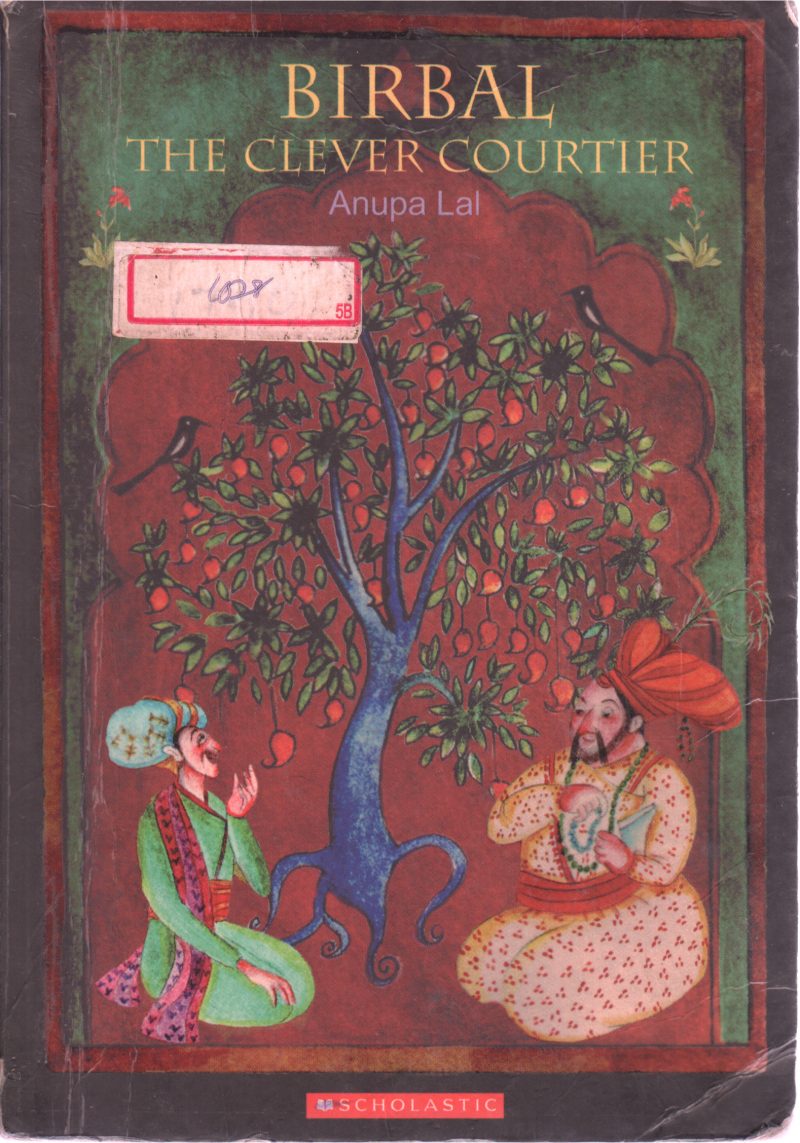 BIRBAL THE CLEVER COURTIER BY ANUPA LAL