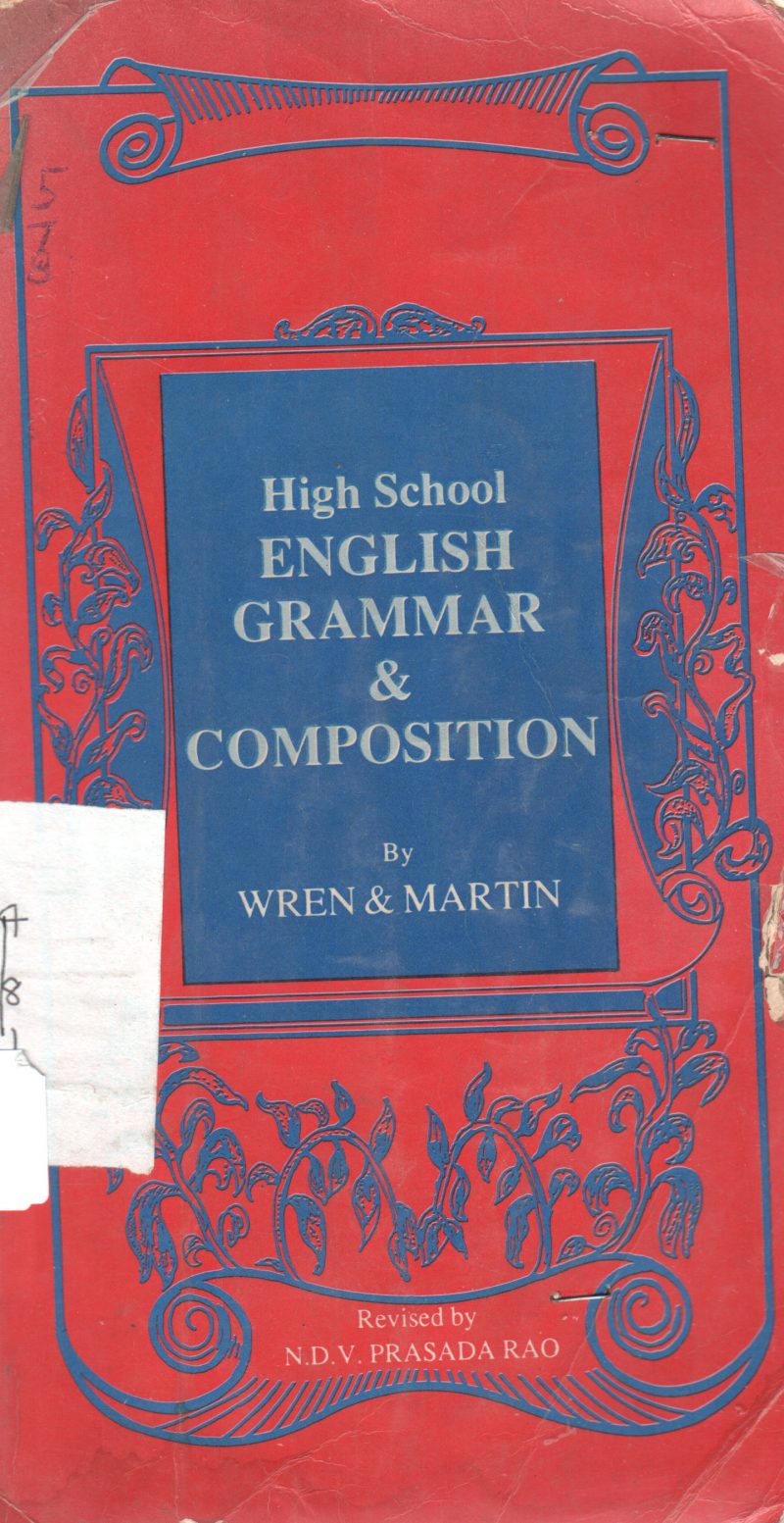 HIGH SCHOOL GRAMMAR &COMPOSITION BY WREN & MARTIN