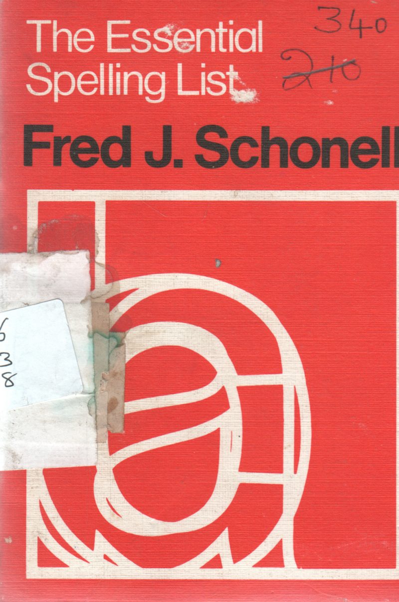 THE ESSENTIAL SPELLING LIST BY FRED J.SCHONEL