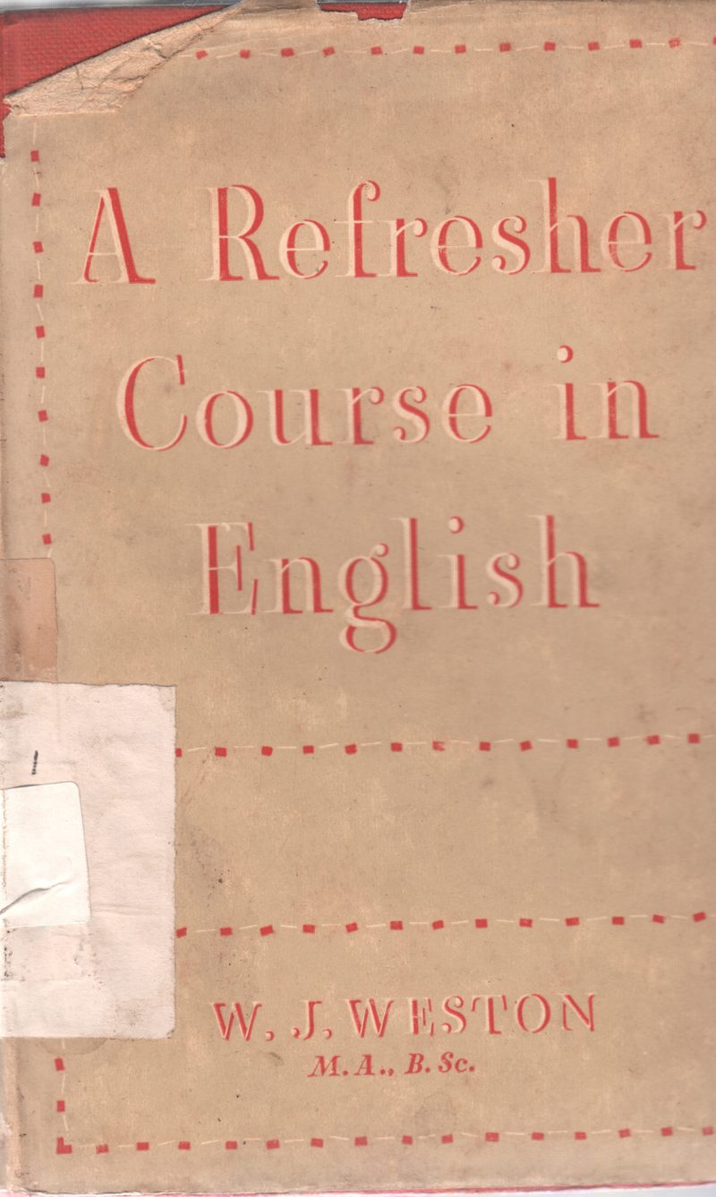 A REFRESHER COURSE IN ENGLISH BY W.J. WESTON