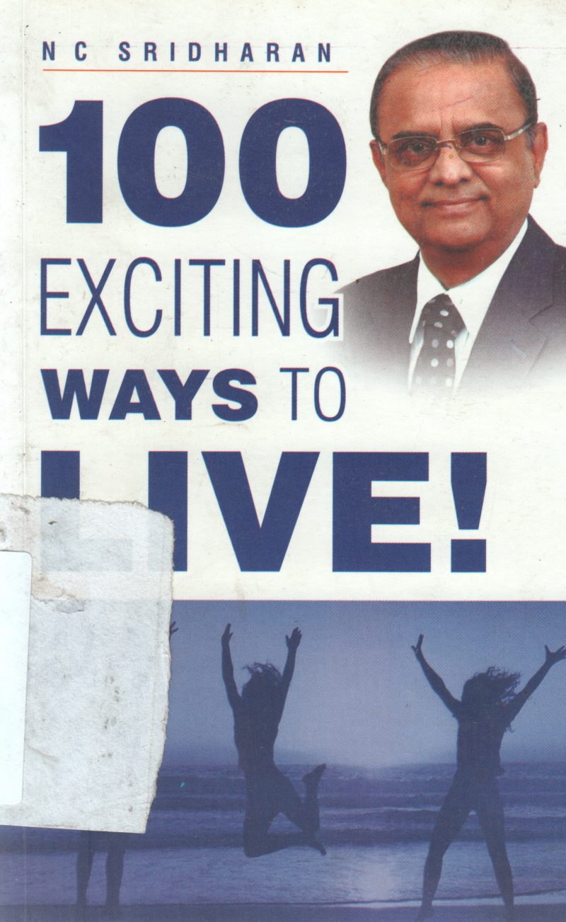 100 EXCITING WAYS TO LIVE BY N.C SRIDHARAN