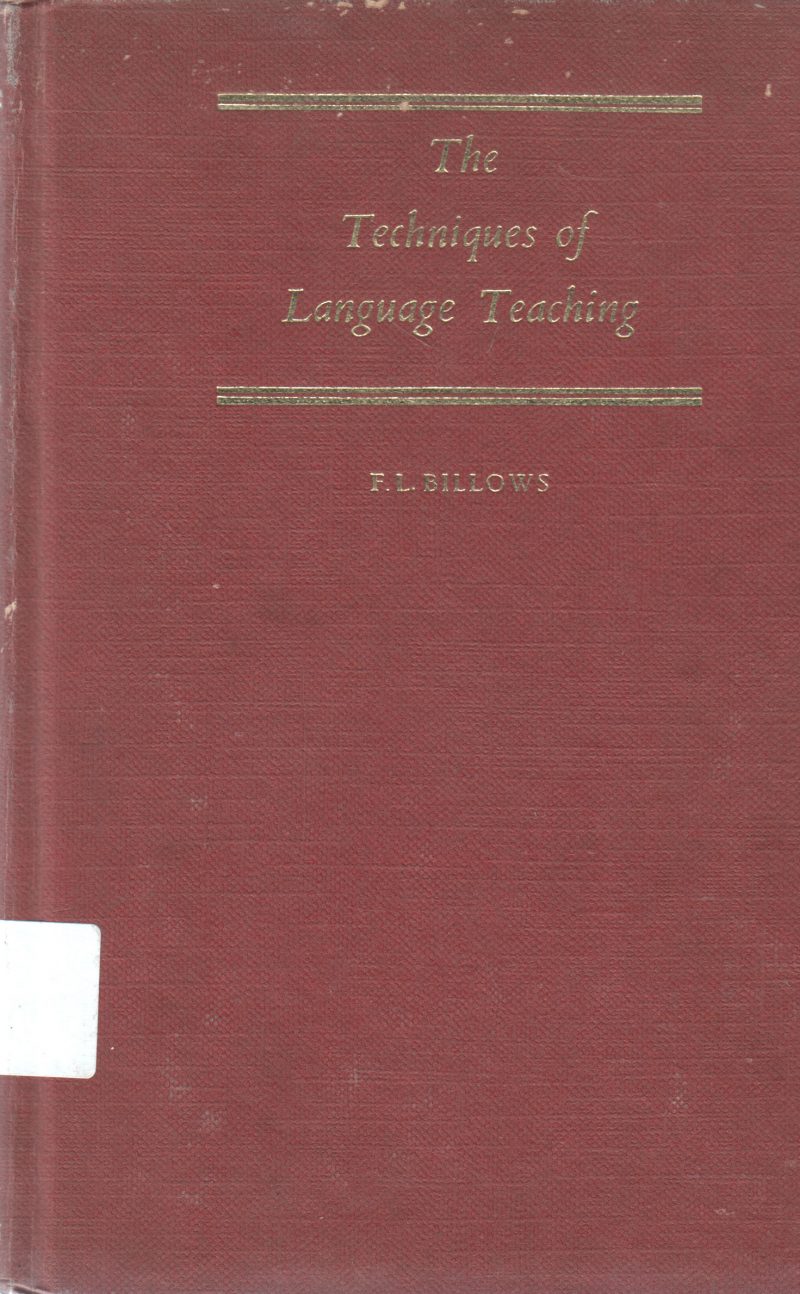 THE TECHNIQUES OF LANGUAGE TEACHING BY F.L BILLOWS
