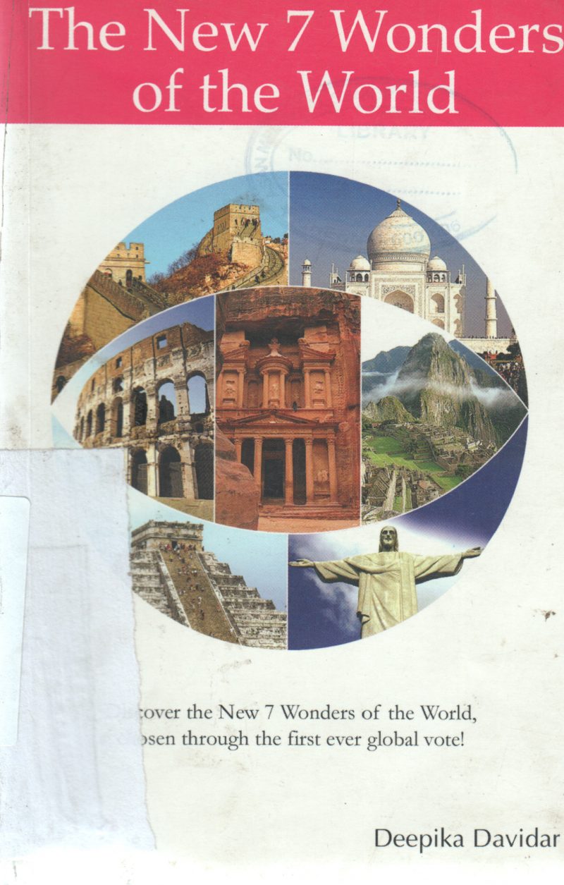 THE 7 NEW WONDERS OF THE WORLD BY DEEPIKA DAVIDAR