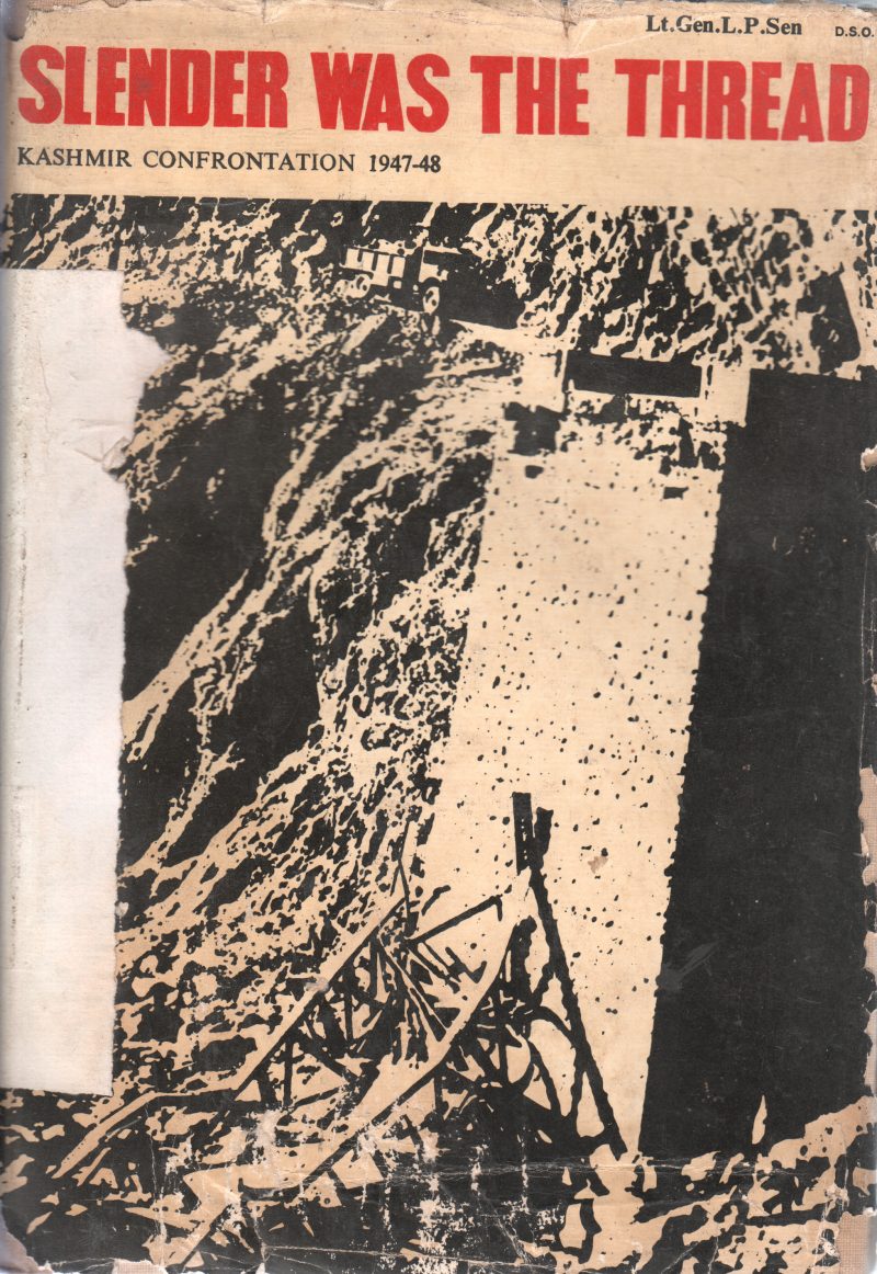 SLENDER WAS THE THREAD BY LT.GEN.L.P.SEN