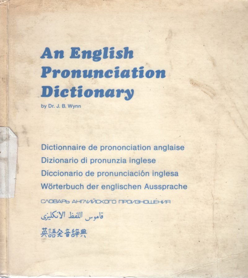AN ENGLISH PRONUNCIATION DICTIONRY BY DR.J.B WYNN