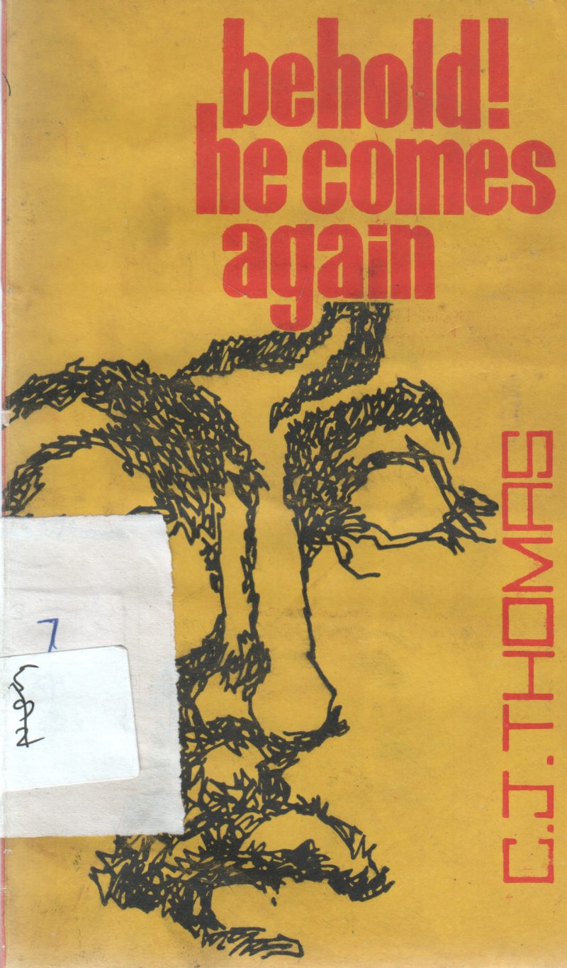 BEHOLD HE COMES AGAIN BY C.J THOMAS