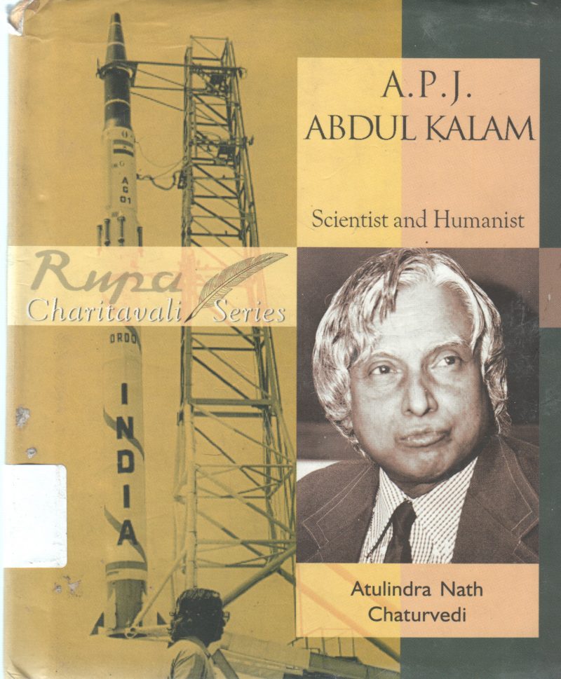 A.P.J ABDUL KALAM SCIENTIST AND HUMANIST BY ATUKINDRA NATH