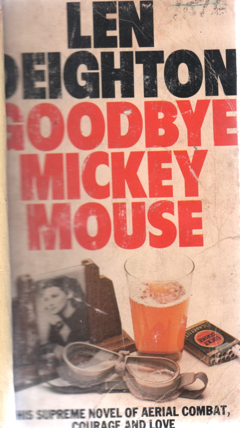 GOODBYE MICKEY MOUSE BY LEN DEIGHTON