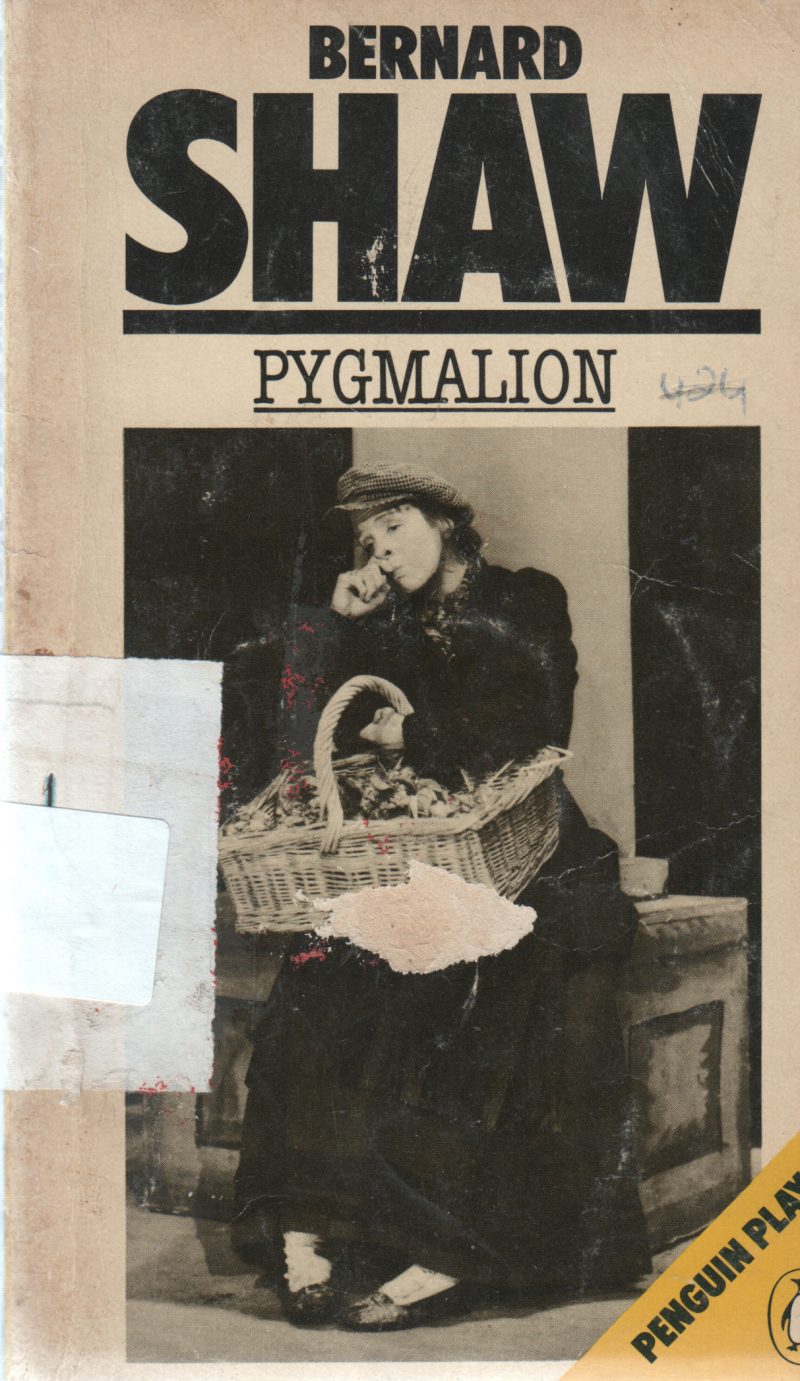 PYGMALION BY BERNAD SHAW