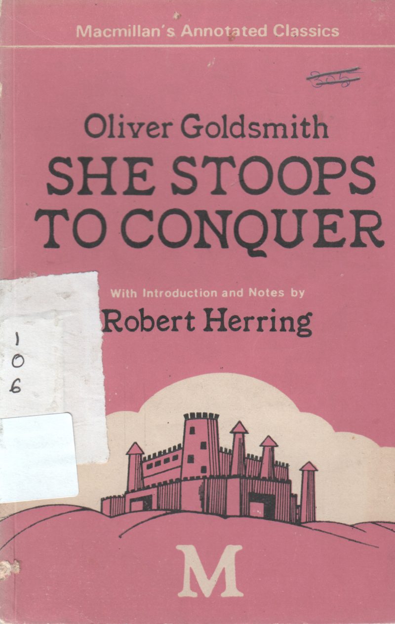 SHE STOOS TO CONQUER BY OLIVER GOLDSMITH