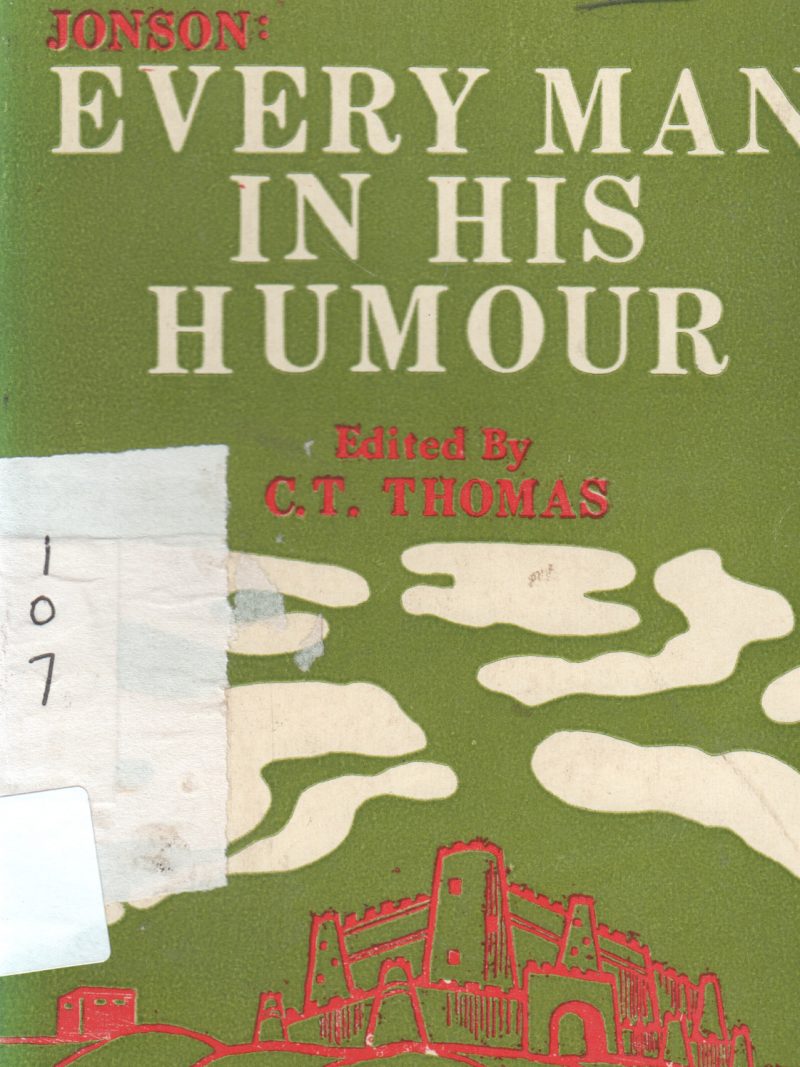 EVERY MAN IN HIS HUMOUR BY C.T THOMAS