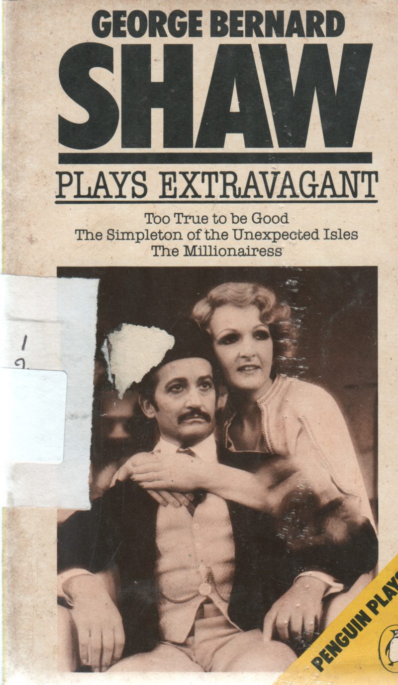 PLAYS EXTRAVAGANT BY GEORGE BERNAD SHAW